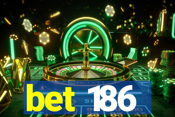 bet 186