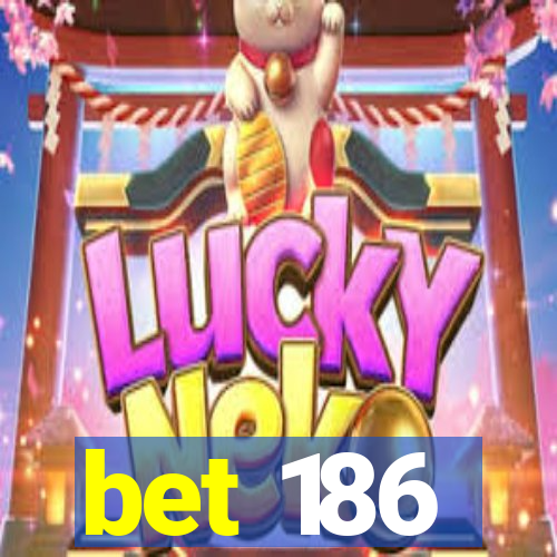 bet 186