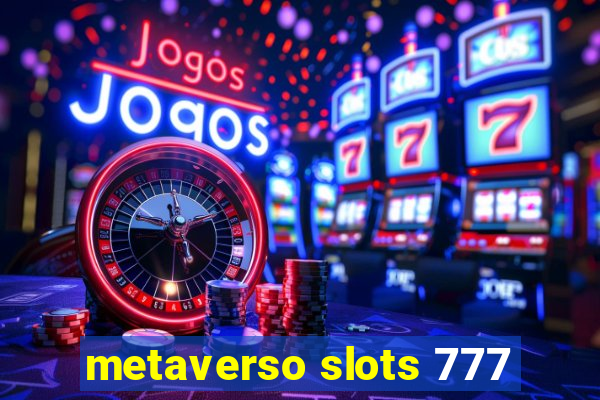 metaverso slots 777