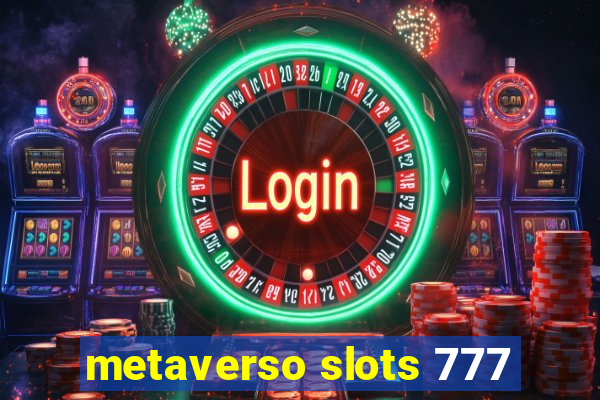 metaverso slots 777