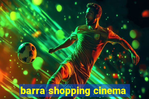 barra shopping cinema