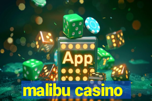 malibu casino