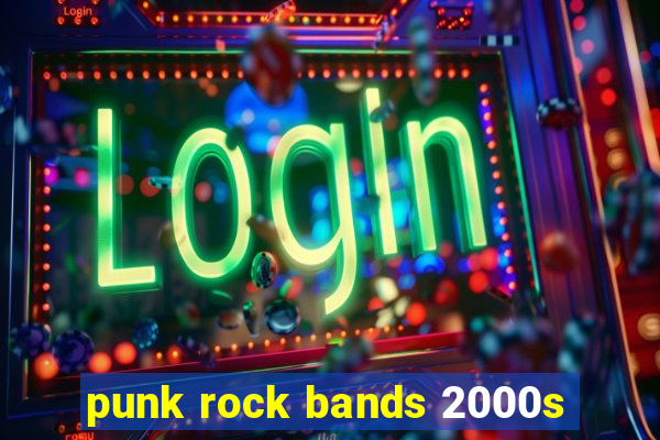 punk rock bands 2000s