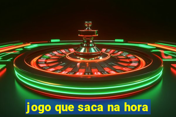 jogo que saca na hora