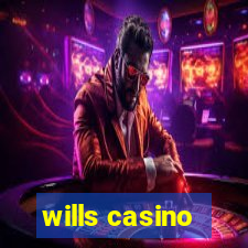 wills casino