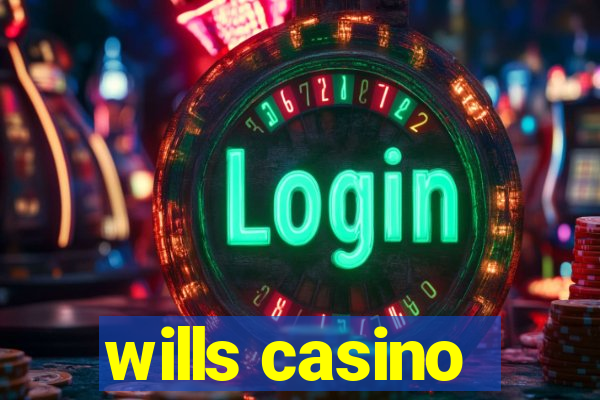 wills casino