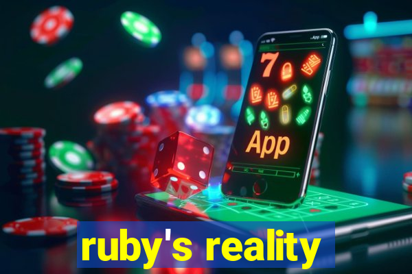 ruby's reality