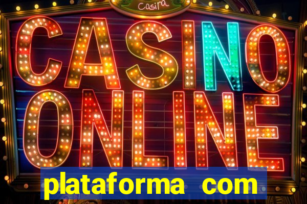 plataforma com bonus gratis