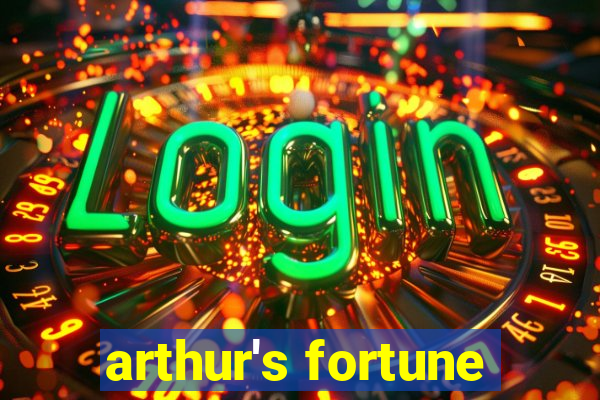 arthur's fortune