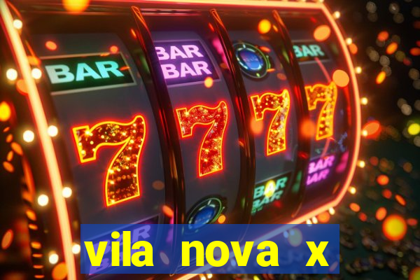 vila nova x tombense ao vivo