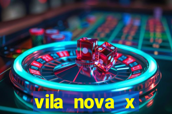 vila nova x tombense ao vivo