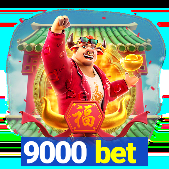 9000 bet