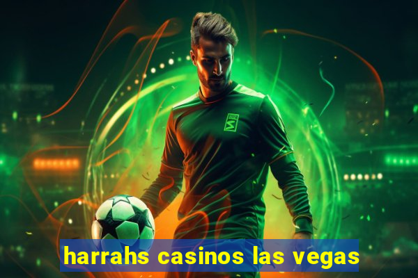 harrahs casinos las vegas