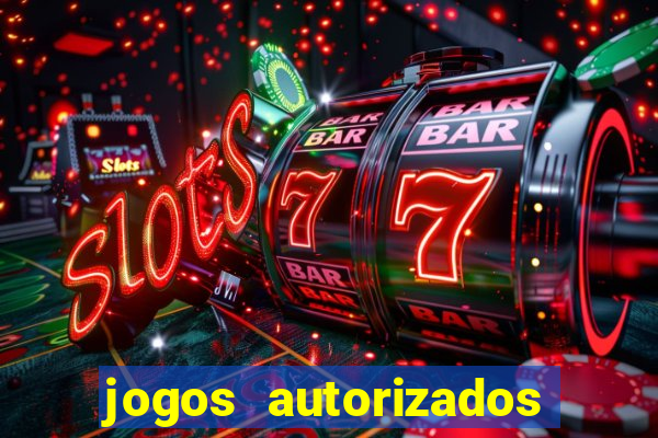 jogos autorizados no brasil