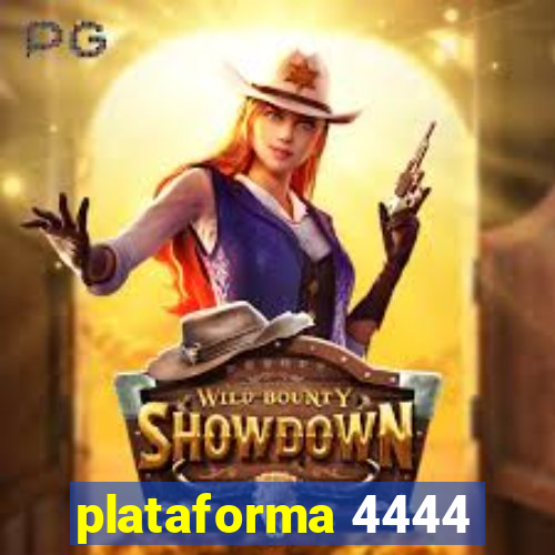 plataforma 4444