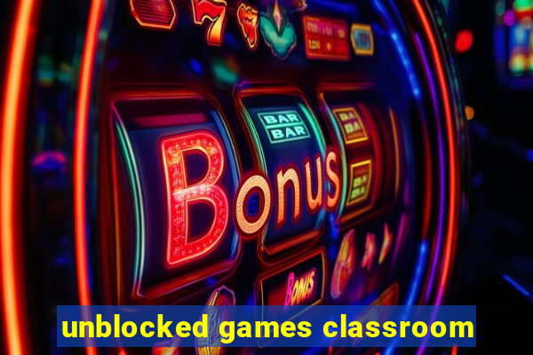 unblocked games classroom