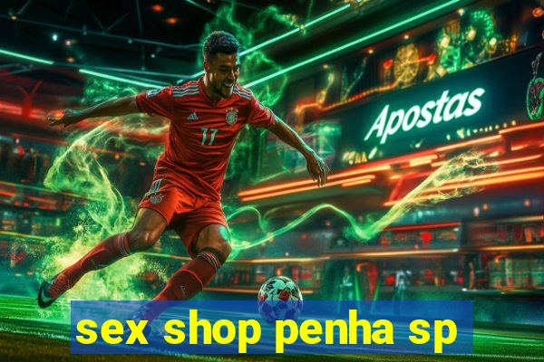 sex shop penha sp