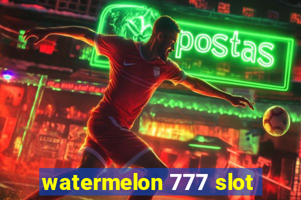 watermelon 777 slot