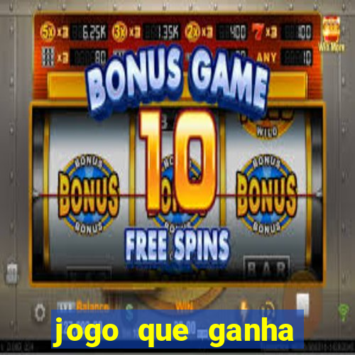 jogo que ganha dinheiro gratis