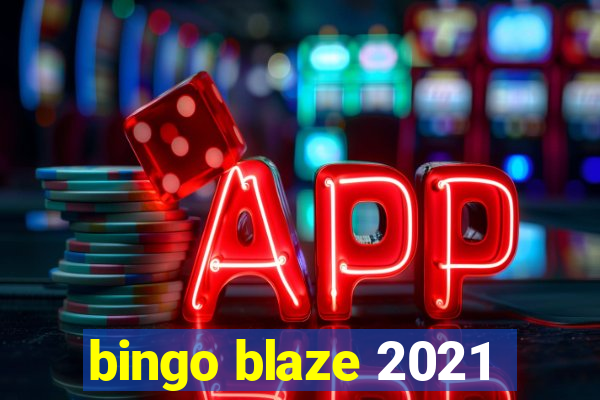 bingo blaze 2021