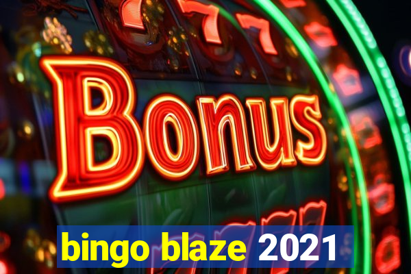 bingo blaze 2021