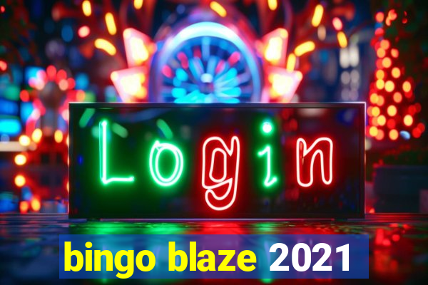 bingo blaze 2021