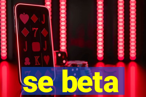 se beta