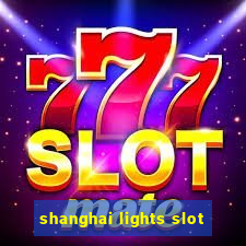 shanghai lights slot