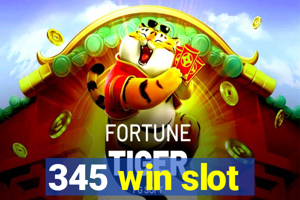 345 win slot