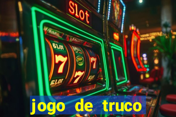 jogo de truco gr谩tis 360