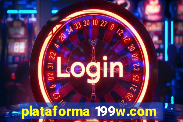 plataforma 199w.com