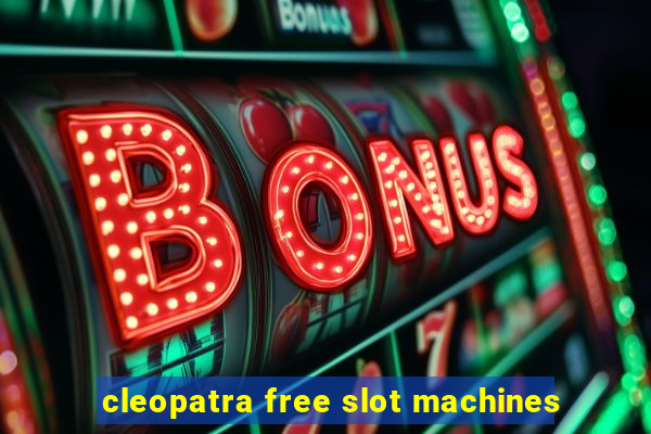 cleopatra free slot machines