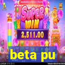 beta pu