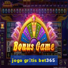 jogo gr谩tis bet365