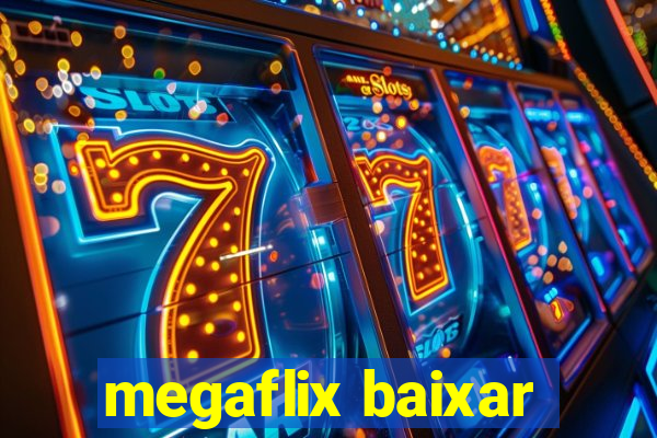 megaflix baixar