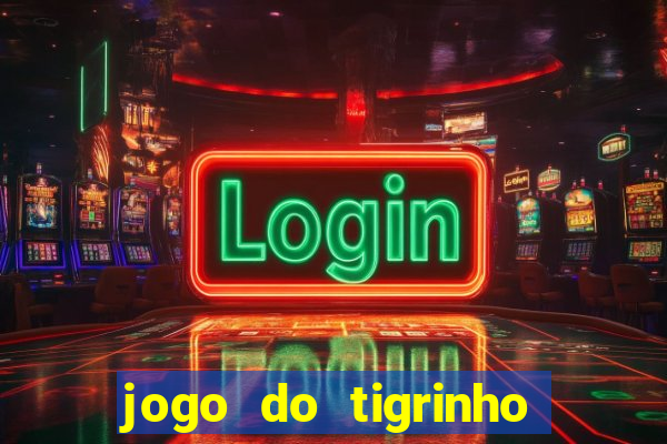 jogo do tigrinho que da bonus sem deposito