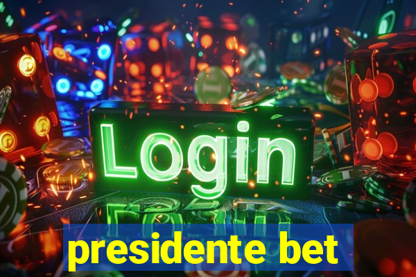 presidente bet