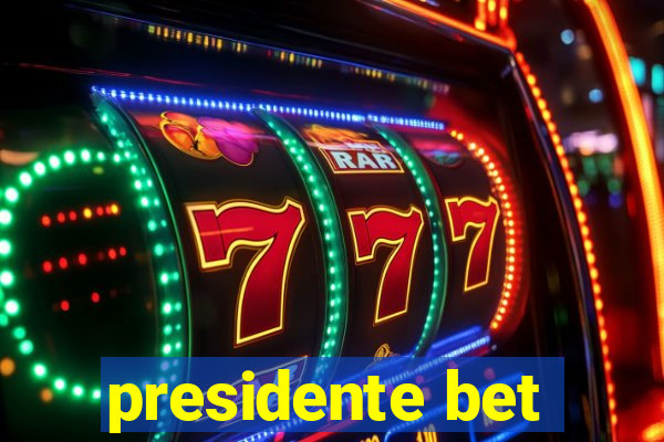 presidente bet