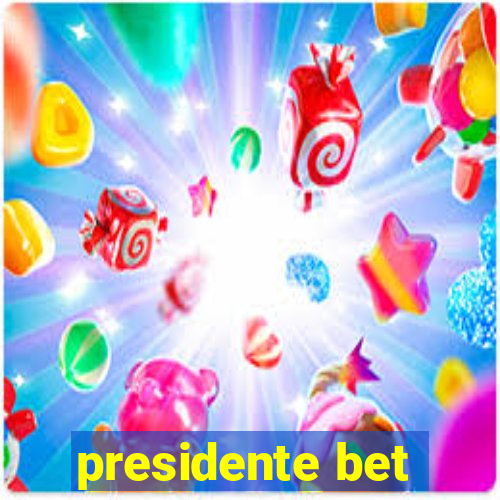 presidente bet