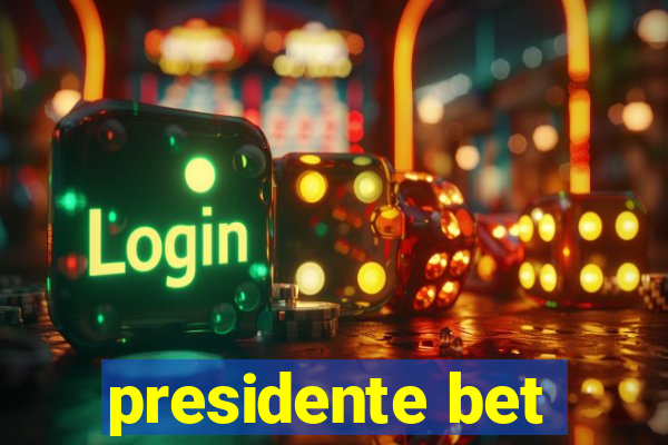 presidente bet