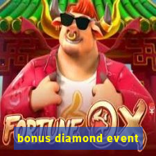 bonus diamond event