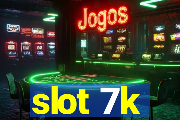 slot 7k