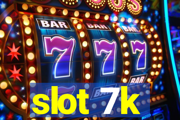 slot 7k