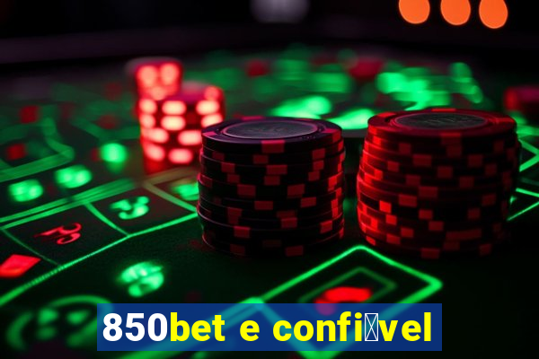 850bet e confi谩vel