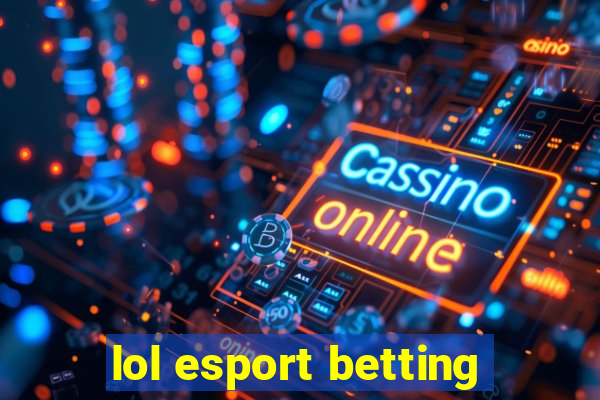 lol esport betting