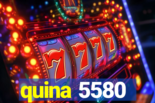 quina 5580