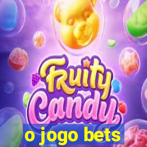 o jogo bets