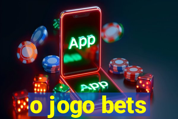 o jogo bets