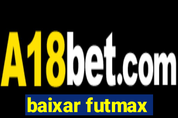 baixar futmax