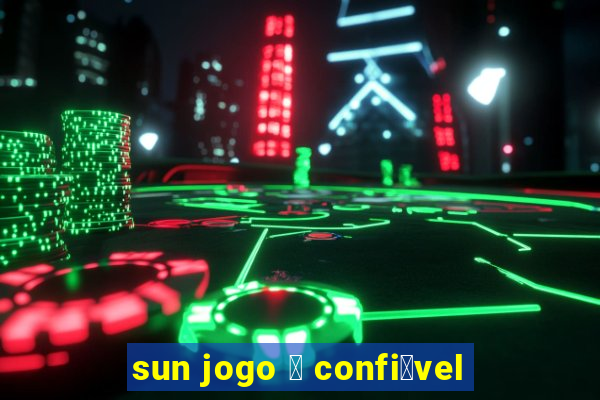 sun jogo 茅 confi谩vel